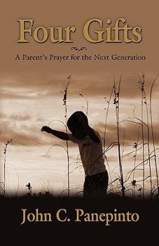 Paperback Four Gifts: A Parent's Prayer for the Next Generation Book