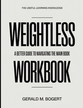 Paperback The Useful Learning Knowledge Weightless: A Better Guide To Navigating The Main Book