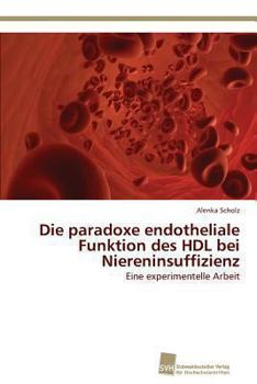 Paperback Die paradoxe endotheliale Funktion des HDL bei Niereninsuffizienz [German] Book