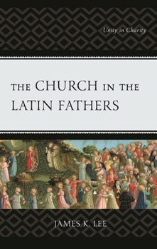 Paperback Church in the Latin Fathers: Unity in Charity Book