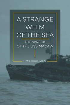 Paperback A Strange Whim of the Sea: The Wreck of the USS Macaw Book