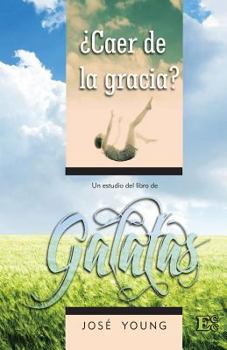 Paperback Galatas: ¿Caer de la gracia? [Spanish] Book