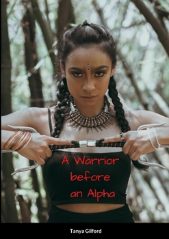 Paperback A Warrior Before An Alpha Book