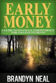 Paperback Early Money: A Guide to Financial Independence For College Students Book