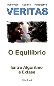 O Equilíbrio: Entre Algoritmo e Êxtase (Portuguese Edition)