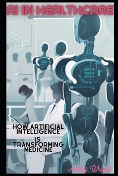 Paperback AI in Healthcare: How Artificial Intelligence is Transforming Medicine Book