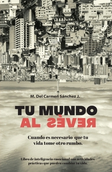 Paperback Tu Mundo Al Revés: Cuando es necesario que tu vida tome otro rumbo [Spanish] Book