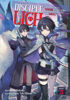  3 ~~ - Book #3 of the Disciple of the Lich Light Novel