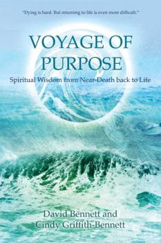 Paperback Voyage of Purpose: Spiritual Wisdom from Near-Death Back to Life Book