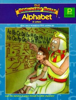 Paperback The Beginners Bible Alphabet & Letters: Basic Skills Workbook With Answer Key (Beginner Bible Series) Book