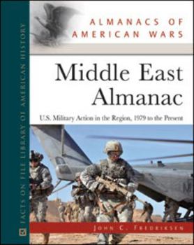 Hardcover Middle East Almanac: U.S. Military Action in the Region, 1979 to the Present Book