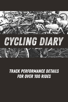 Paperback Cycling Diary: Track Performance Details For Over 100 Rides Book
