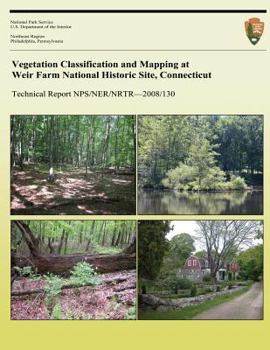 Paperback Vegetation Classification and Mapping at Weir Farm National Historic Site, Connecticut Book