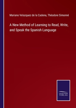 Paperback A New Method of Learning to Read, Write, and Speak the Spanish Language Book