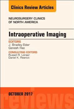 Intraoperative Imaging, an Issue of Neurosurgery Clinics of North America: Volume 28-4