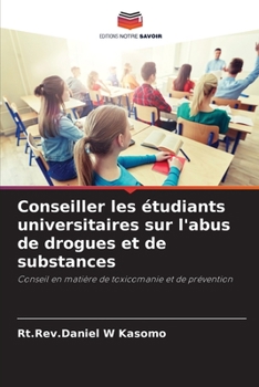 Paperback Conseiller les étudiants universitaires sur l'abus de drogues et de substances [French] Book