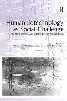 Hardcover Humanbiotechnology as Social Challenge: An Interdisciplinary Introduction to Bioethics Book