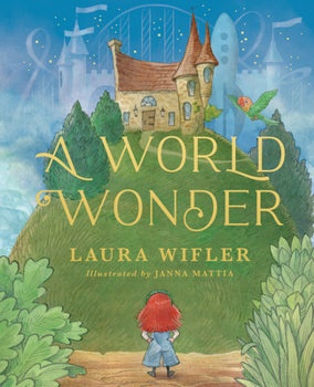 Hardcover A World Wonder: A Story of Big Dreams, Amazing Adventures, and the Little Things That Matter Most Book