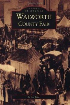 Walworth County Fair (Images of America: Wisconsin) - Book  of the Images of America: Wisconsin