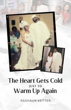 Paperback The Heart Gets Cold Just To Warm Up Again Book