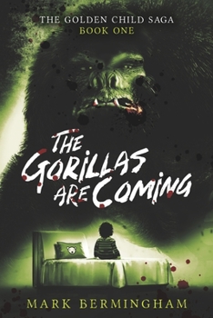 Paperback The Gorillas Are Coming: The Golden Child Saga Book One Book