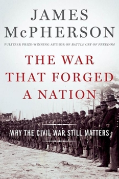 Hardcover The War That Forged a Nation: Why the Civil War Still Matters Book