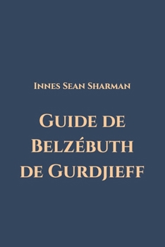 Paperback Guide de Belzébuth de Gurdjieff [French] Book