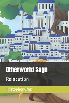 Paperback Otherworld Saga: Relocation Book