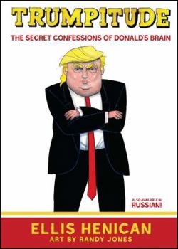 Paperback Trumpitude: The Secret Confessions of Donald's Brain Book