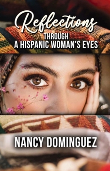 Paperback Reflections: Through A Hispanic Woman's Eyes Book
