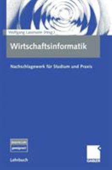 Hardcover Wirtschaftsinformatik: Nachschlagewerk Für Studium Und PRAXIS [German] Book