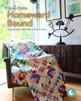 Paperback Homeward Bound Quilt Pattern and Videos: Build your quilt-making skills one step at a time Book