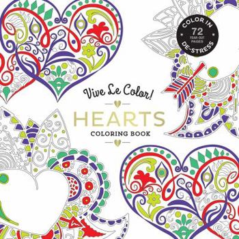 Paperback Vive Le Color! Hearts (Adult Coloring Book): Color In; De-Stress (72 Tear-Out Pages) Book