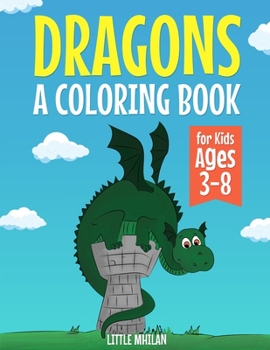 Paperback Drangons: A Coloring Book for Kids Ages 3-8 Book