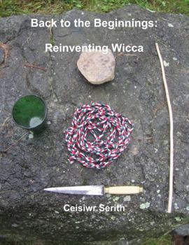 Paperback Back to the Beginnings: Reinventing Wicca Book