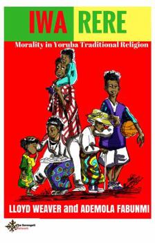 Paperback Iwa Rere: Morality in Yoruba Traditional Religion Book
