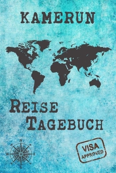 Kamerun Reise Tagebuch: Notizbuch liniert 120 Seiten - Reiseplaner zum Selberschreiben - Reisenotizbuch Abschiedsgeschenk Urlaubsplaner (German Edition)