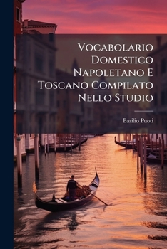 Vocabolario Domestico Napoletano E Toscano Compilato Nello Studio