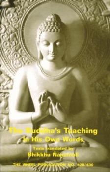 Paperback The Buddha's Teaching in His Own Words Book