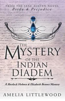 The Mystery of the Indian Diadem - Book #2 of the Sherlock Holmes and Elizabeth Bennet Mysteries