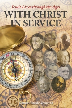 Paperback With Christ in Service: Jesuit Lives Through the Ages Book