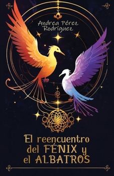 El reencuentro del Fénix y el Albatros (Spanish Edition)