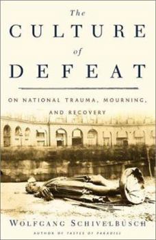 Hardcover The Culture of Defeat: On National Trauma, Mourning, and Recovery Book