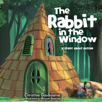 Paperback The Rabbit in the Window: A Story About Autism Book