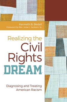 Hardcover Realizing the Civil Rights Dream: Diagnosing and Treating American Racism Book