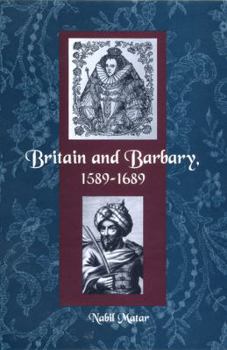 Paperback Britain and Barbary, 1589-1689 Book