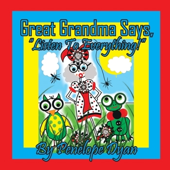 Paperback Great Grandma Says, "Listen To Everything!" [Large Print] Book
