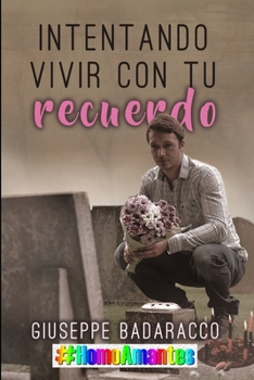 Paperback Intentando vivir con tu recuerdo [Spanish] Book