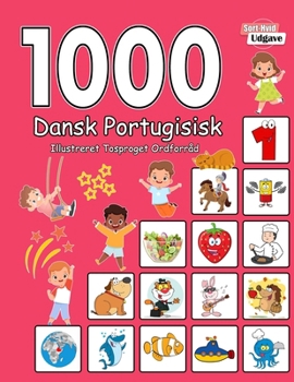 1000 Dansk Portugisisk Illustreret Tosproget Ordforråd (Sort-Hvid Udgave): Danish Portuguese language learning