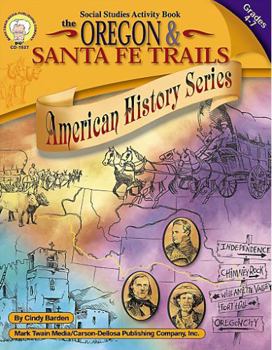 Paperback The Oregon and Santa Fe Trails, Grades 4 - 7: Volume 6 Book